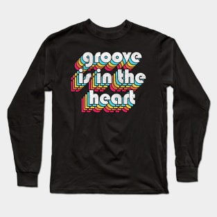 Groove Is In The Heart -- 90s Style Lyrics Typography Long Sleeve T-Shirt